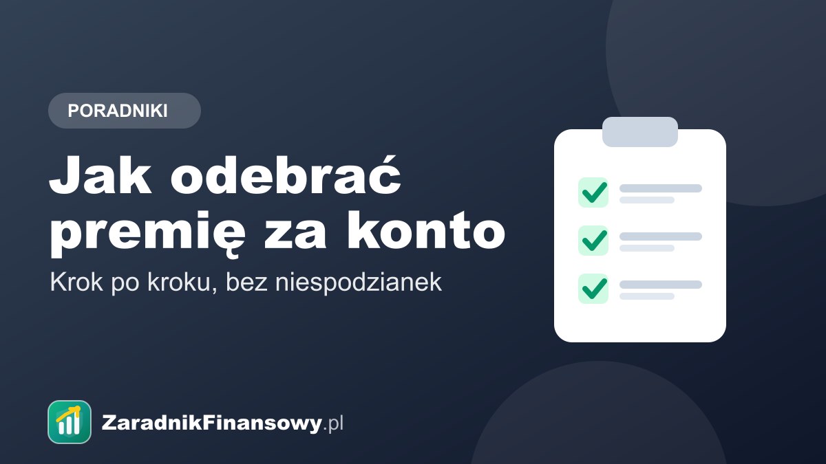 Jak odebrać premię za konto
